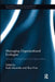 Managing Organizational Ecologies: Space, Management, and Organizations by Keith Alexander