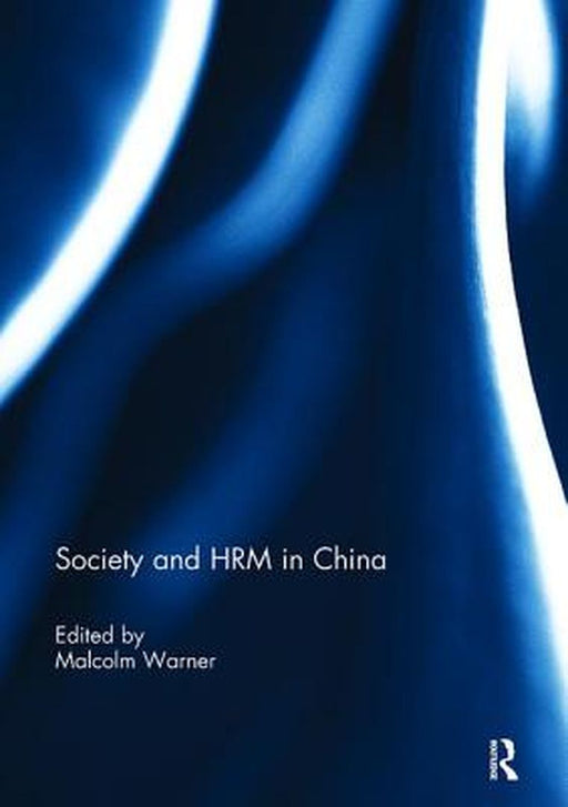 Society and Hrm in China by Malcolm Warner