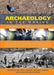 Archaeology in the Making: Conversations Through a Discipline by William L Rathje