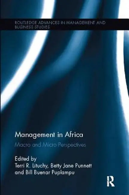Management in Africa: Macro and Micro Perspectives by Terri Lituchy