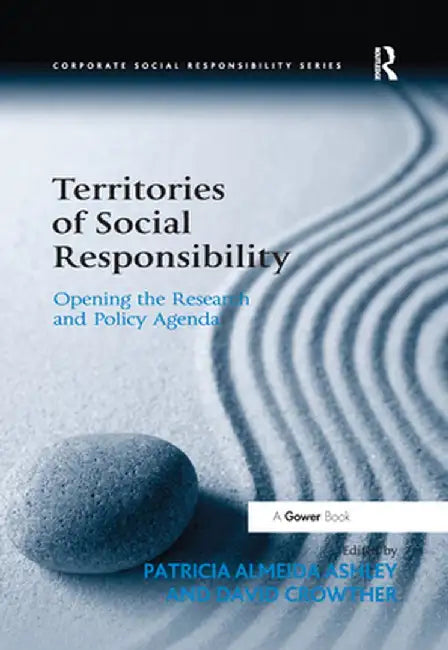 Territories of Social Responsibility: Opening the Research and Policy Agenda by Patricia Almeida Ashley