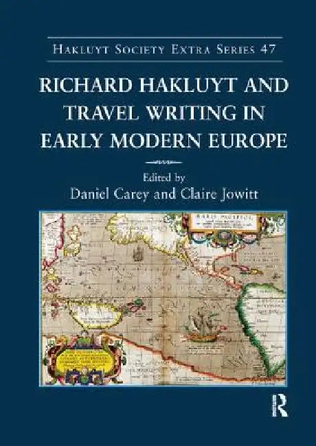 Richard Hakluyt and Travel Writing in Early Modern Europe by Claire Jowitt