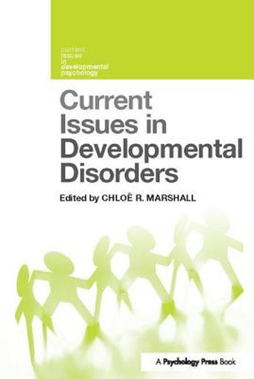 Current Issues in Developmental Disorders by Chloë Marshall