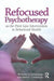 Refocused Psychotherapy as the First Line Intervention in Behavioral Health by Nicholas A Cummings