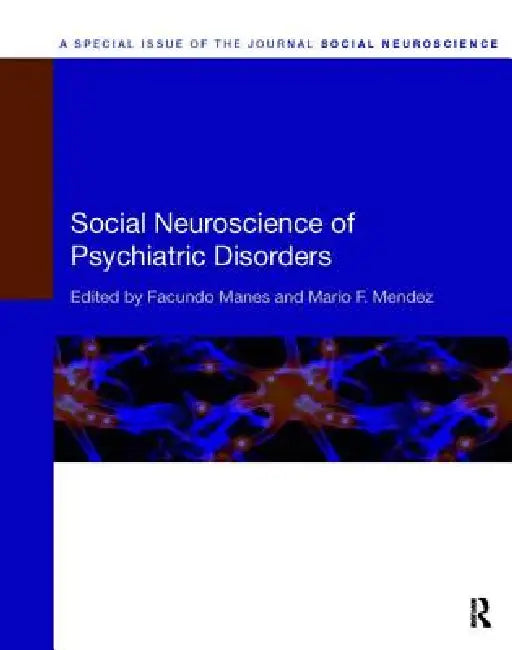 Social Neuroscience of Psychiatric Disorders by Facundo Manes