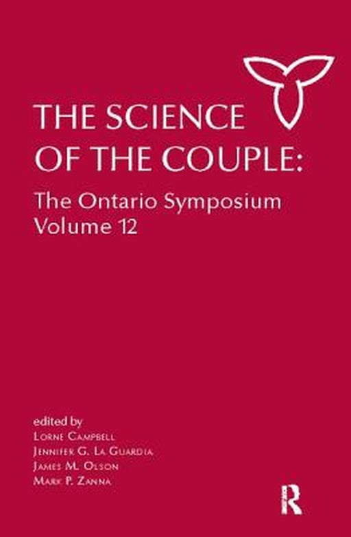 The Science of the Couple: The Ontario Symposium Volume 12 by Lorne Campbell