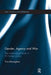 Gender, Agency and War: The Maternalized Body in Us Foreign Policy by Tina Managhan