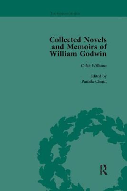 The Collected Novels and Memoirs of William Godwin Vol 3 by Pamela Clemit, Maurice Hindle, Mark Philp