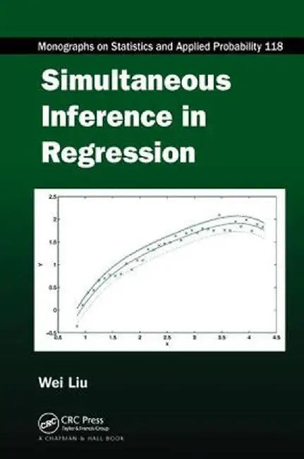 Simultaneous Inference in Regression by Wei Liu