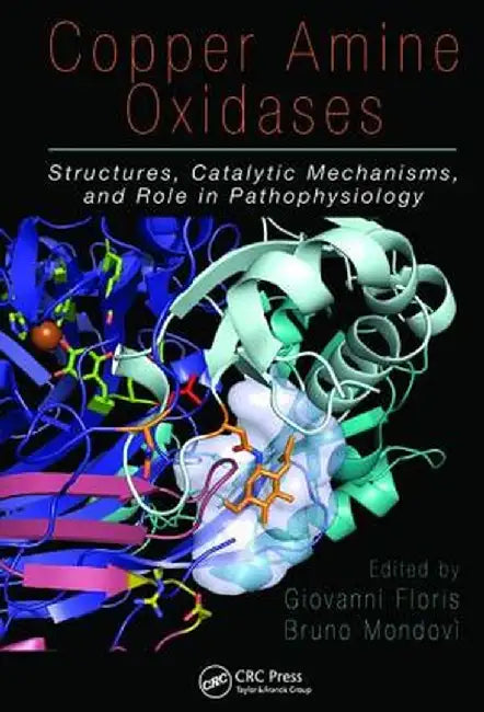 Copper Amine Oxidases: Structures, Catalytic Mechanisms and Role in Pathophysiology by Giovanni Floris