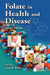 Folate in Health and Disease by Lynn B. Bailey