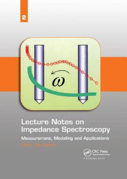 Lecture Notes on Impedance Spectroscopy: Measurement, Modeling and Applications, Volume 2 by Olfa Kanoun
