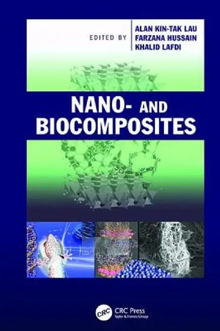 Nano- And Biocomposites by Alan Kin-tak Lau