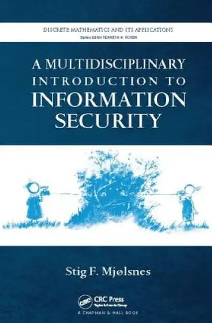 A Multidisciplinary Introduction to Information Security by Stig F. Mjolsnes