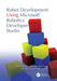 Robot Development Using Microsoft Robotics Developer Studio by Shih-Chung Kang