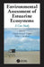 Environmental Assessment of Estuarine Ecosystems: A Case Study by Claude Amiard-Triquet