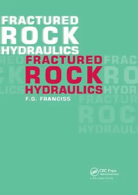 Fractured Rock Hydraulics by Fernando Olavo Franciss