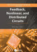 Feedback, Nonlinear, and Distributed Circuits by Wai-Kai Chen