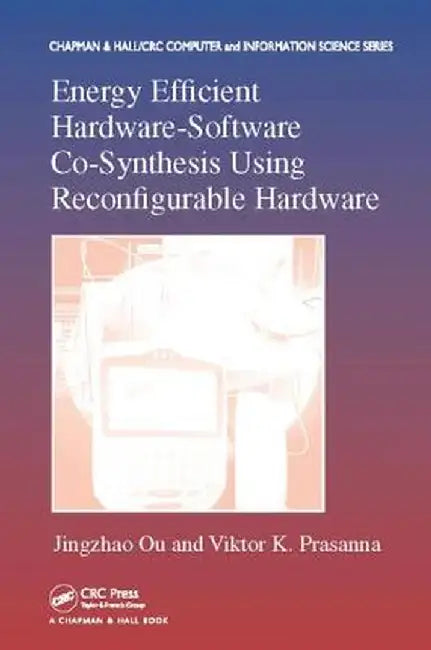 Energy Efficient Hardware-Software Co-Synthesis Using Reconfigurable Hardware by Jingzhao Ou