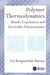 Polymer Thermodynamics: Blends, Copolymers and Reversible Polymerization by Kal Renganathan Sharma