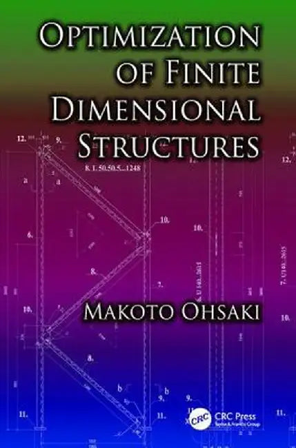 Optimization of Finite Dimensional Structures by Makoto Ohsaki