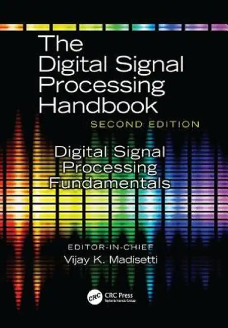 Digital Signal Processing Fundamentals by Vijay K. Madisetti