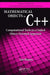 Mathematical Objects in C++: Computational Tools in a Unified Object-Oriented Approach by Yair Shapira