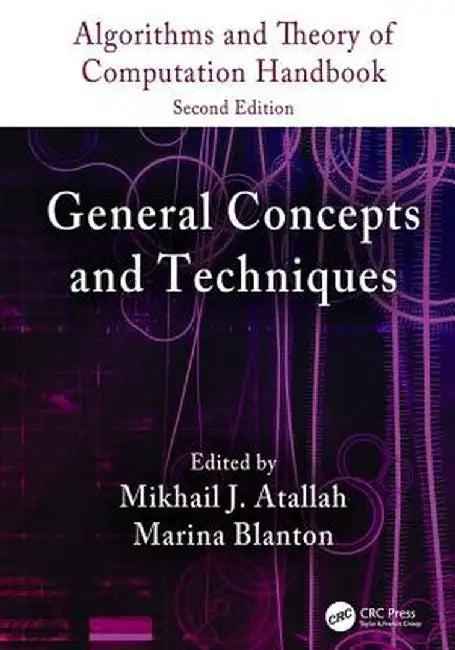 Algorithms and Theory of Computation Handbook, Volume 1: General Concepts and Techniques by Mikhail J. Atallah
