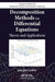 Decomposition Methods for Differential Equations: Theory and Applications by Juergen Geiser