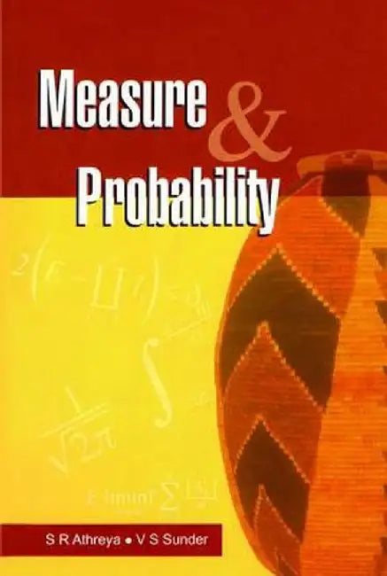 Measure And Probability
1St Edition by Siva Athreya V. S. Sunder