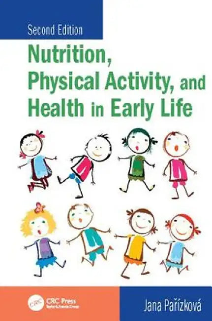 Nutrition, Physical Activity, and Health in Early Life by Jana Parizkova