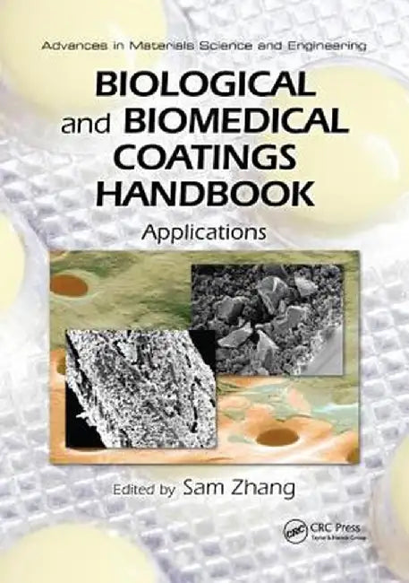 Biological and Biomedical Coatings Handbook: Applications by Sam Zhang