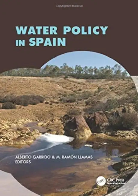 Water Policy in Spain by Alberto Garrido