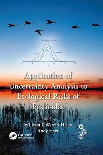 Application of Uncertainty Analysis to Ecological Risks of Pesticides by William J. Warren-Hicks