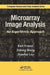 Microarray Image Analysis: An Algorithmic Approach by Karl Fraser
