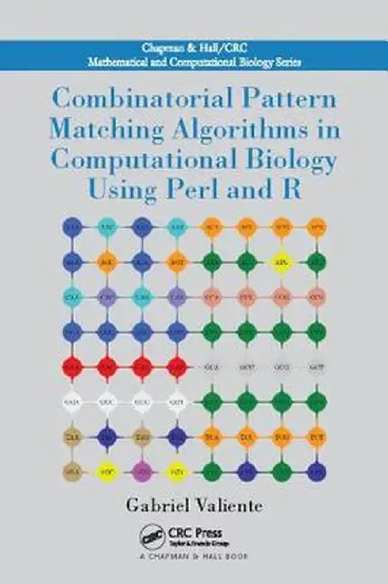 Combinatorial Pattern Matching Algorithms in Computational Biology Using Perl and R by Gabriel Valiente