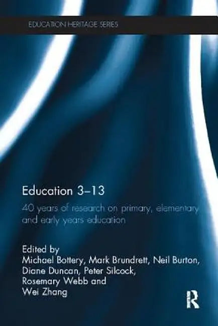 Education 3-13: 40 Years of Research on Primary, Elementary and Early Years Education by Mark Brundrett