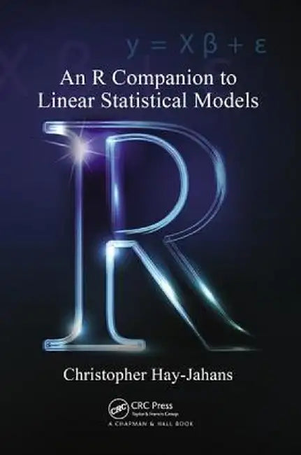 An R Companion to Linear Statistical Models by Christopher Hay-Jahans