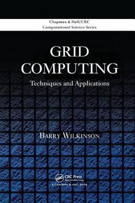 Grid Computing: Techniques and Applications by Barry Wilkinson