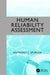 Human Reliability Assessment Theory and Practice by Anthony J. Spurgin