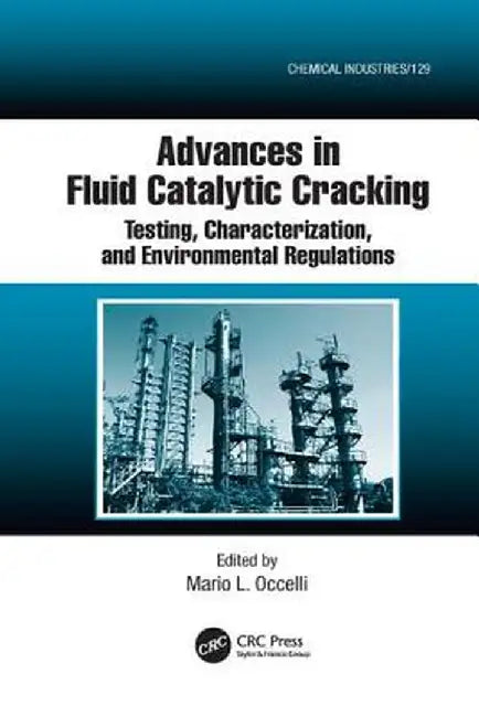 Advances in Fluid Catalytic Cracking: Testing, Characterization, and Environmental Regulations by Mario L. Occelli