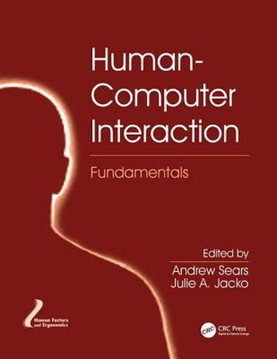 Human-Computer Interaction Fundamentals by Andrew Sears