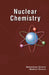 Nuclear Chemistry: Detection and Analysis of Radiation by Maheshwar Sharon