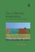 The Collective Imagination: The Creative Spirit of Free Societies by Peter Murphy