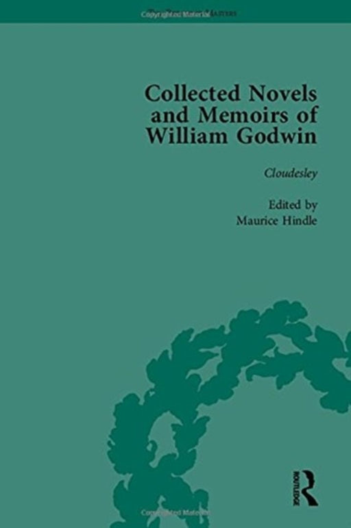 The Collected Novels and Memoirs of William Godwin Vol 7 by Pamela Clemit