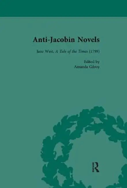 Anti-Jacobin Novels, Part II, Volume 7 by W M Verhoeven