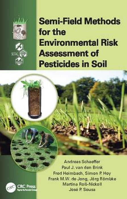 Semi-Field Methods for the Environmental Risk Assessment of Pesticides in Soil by Andreas Schaeffer