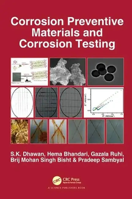 Corrosion Preventive Materials and Corrosion Testing by Sundeep Kuman Dhawan