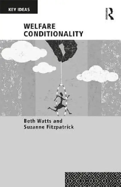 Welfare Conditionality by Beth Dr Watts