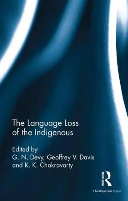 The Language Loss of the Indigenous by G. N. Devy